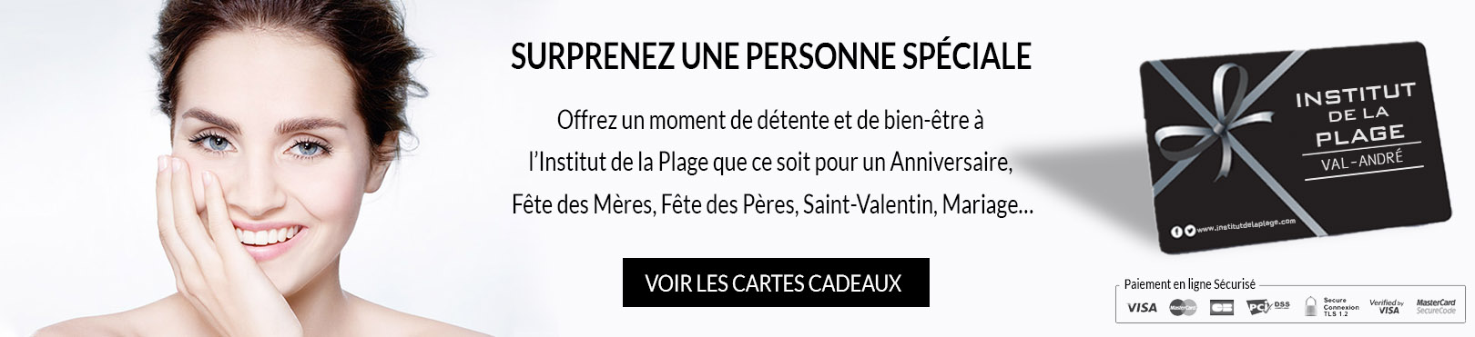 Suprenez une personne spéciale en lui offrant une carte cadeau ! Cliquez sur ce lien pour afficher les cartes cadeaux de l'institut de la plage.